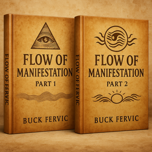 Flow of Manifestation (Part 1 & Part 2) by Buck Fervic